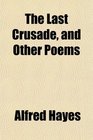 The Last Crusade and Other Poems