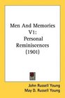Men And Memories V1 Personal Reminiscences