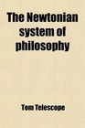 The Newtonian system of philosophy