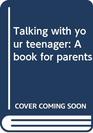 Talking with your teenager A book for parents