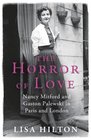 The Horror of Love Nancy Mitford and Gaston Palewski in Paris and London