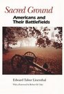 Sacred Ground Americans and Their Battlefields