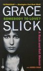 Somebody to Love? : A Rock-and-Roll Memoir