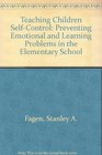 Teaching Children SelfControl Preventing Emotional and Learning Problems in the Elementary School