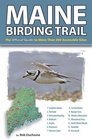 Maine Birding Trail The Official Guide to More Than 260 Accessible Sites