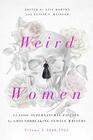 Weird Women Volume 2 18401925 Classic Supernatural Fiction by Groundbreaking Female Writers