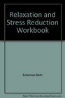 The relaxation  stress reduction workbook