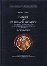 Images of St Francis of Assisi in PaintingStone and Glass from the Earliest Images to Ca 1320 in Italy A Catalogue