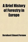 A Brief History of Forestry in Europe