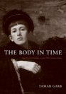 The Body in Time Figures of Femininity in Late NineteenthCentury France