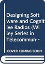 Designing Software and Cognitive  Radios