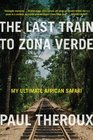 The Last Train to Zona Verde