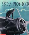Sky Pioneer A Photobiography of Amelia Earhart