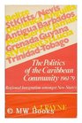 The Politics of the Caribbean Community 196179  Regional Integration Amongst New States