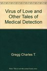 A virus of love  other tales of medical detection
