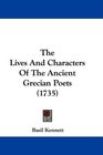 The Lives And Characters Of The Ancient Grecian Poets