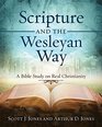 Scripture and the Wesleyan Way A Bible Study on Real Christianity