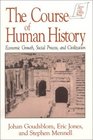 The Course of Human History Economic Growth Social Process and Civilization