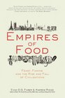 Empires of Food Feast Famine and the Rise and Fall of Civilizations