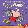 What's the Opposite Piggywiggy