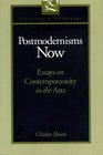 Postmodernisms Now Essays on Contemporaneity in the Arts