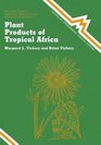 Plant Products of Tropical Africa