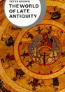 The World of Late Antiquity Ad 150750 Ad 150750