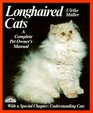 Longhaired Cats: A Complete Pet Owner's Manual