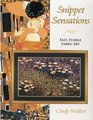 Snippet Sensations Fast Fusible Fabric Art for Quilted or Framed Projects