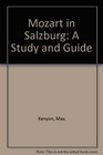 Mozart in Salzburg A Study and Guide