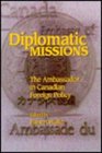 Diplomatic Missions The Ambassador in Canadian Foreign Policy