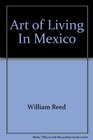 Art of Living In Mexico