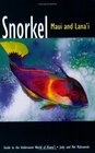 Snorkel Maui and Lanai Guide to the underwater world of Hawaii