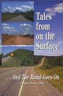 Tales from on the Surface And the Road Goes On