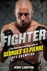 Fighter The Unauthorized Biography of Georges StPierre UFC Champion