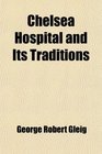 Chelsea Hospital and Its Traditions