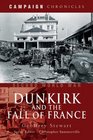 DUNKIRK AND THE FALL OF FRANCE