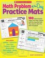 Math Problem of the Day Practice Mats 180 Instant Activity Pages That Help Children Build the Essential Skills They Need to Meet the Math Standards