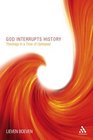 God Interrupts History Theology in a Time of Upheaval