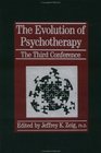 The Evolution Of Psychotherapy The Third Conference