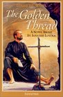The Golden Thread A Novel About St Ignatius Loyola