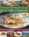 The Best of Traditional Scottish Cooking More than 60 classic stepbystep recipes from the varied regions of Scotland illustrated with over 250 photographs