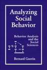 Analyzing Social Behavior Behavior Analysis  the Social Sciences