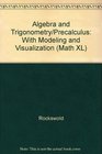 Algebra and Trigonometry/Precalculus With Modeling and Visualization