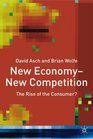 New EconomyNew Competition The Rise of the Consumer