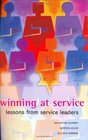 Winning at Service Lessons from Service Leaders