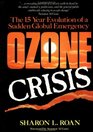 Ozone Crisis  The 15Year Evolution of a Sudden Global Emergency