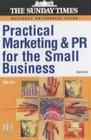 Practical Marketing and PR for the Small Business