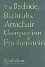 Bedside Bathtub  Armchair Companion to Frankenstein