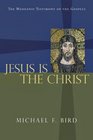 Jesus Is the Christ The Messianic Testimony of the Gospels